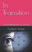 In Transition: a transgender pre-op journey by Trystlynn Melanni Barber