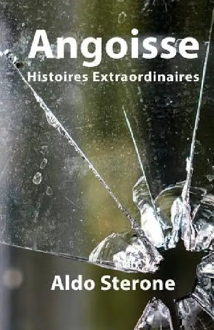 Angoisse: Histoires Extraordinaires by Sterone, Aldo