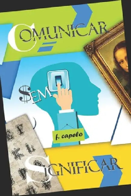 Comunicar sem Significar: Arte e Linguística by Capelo, Francisco