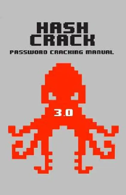 Hash Crack: Password Cracking Manual by Joshua Picolet