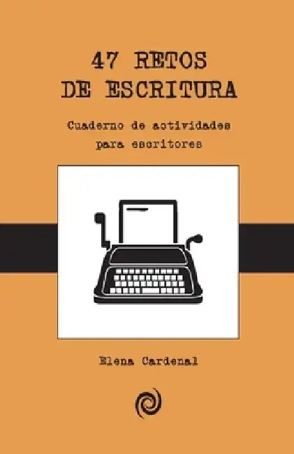 47 Retos de escritura: libro de actividades by Elena Cardenal