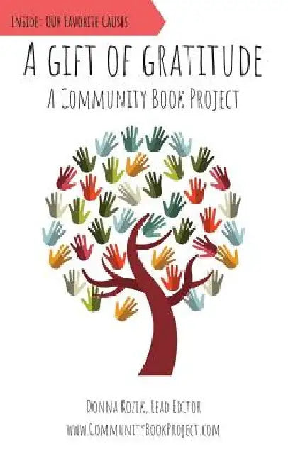 A Gift of Gratitude: A Community Book Project by Donna Kozik