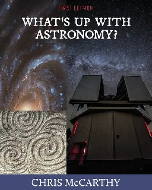What's Up with Astronomy? by Chris McCarthy