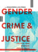 Gender, Crime, and Justice: Critical and Feminist Perspectives by Rosalva Resendiz