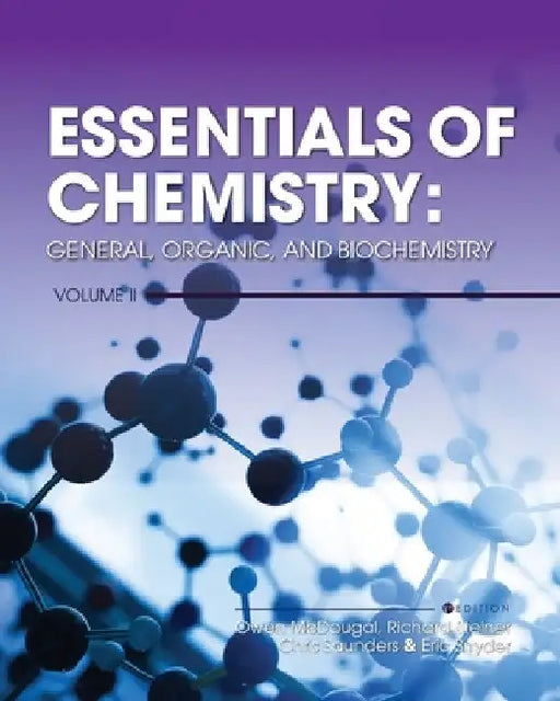 Essentials of Chemistry: General, Organic, and Biochemistry, Volume II by Owen McDougal