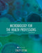 Microbiology for the Health Professions: A Case Study Approach by Stacey Lettini