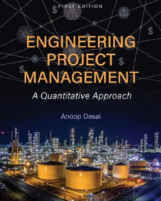 Engineering Project Management: A Quantitative Approach by Anoop Desai