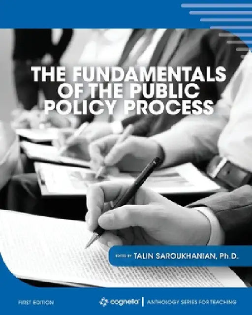 The Fundamentals of the Public Policy Process by Talin Saroukhanian