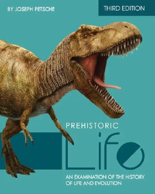 Prehistoric Life: An Examination of the History of Life and Evolution by Joseph Petsche