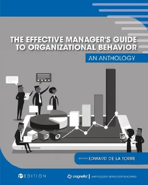 The Effective Manager's Guide to Organizational Behavior: An Anthology by Edward de la Torre