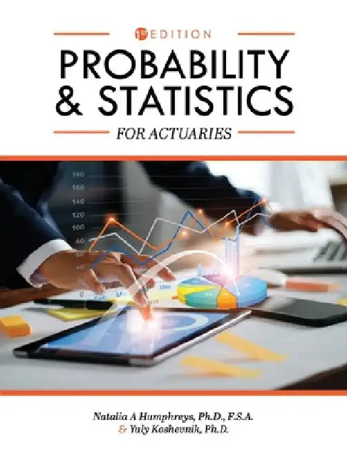 Probability and Statistics for Actuaries by Natalia A. Humphreys