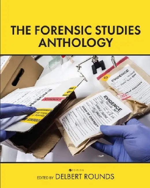 The Forensic Studies Anthology by Delbert Rounds