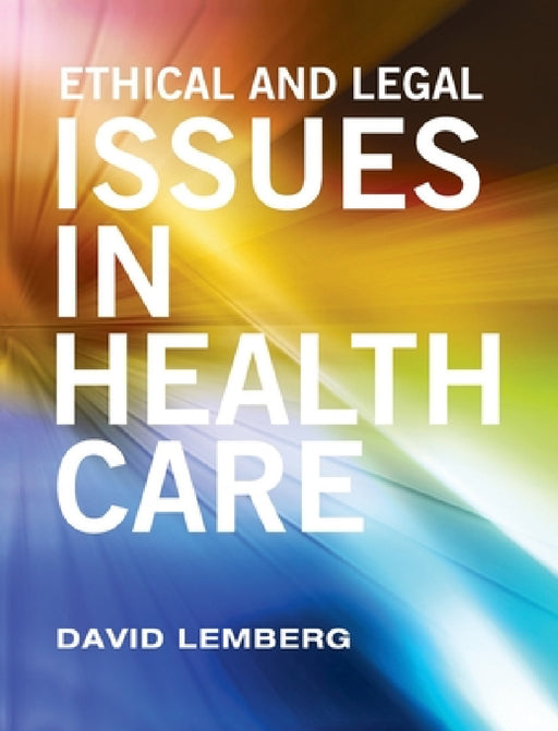Ethical and Legal Issues in Healthcare by David Lemberg