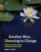 Another Way...Choosing to Change: Facilitator Guide - Women's Edition by Nada Yorke