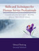 Skills and Techniques for Human Service Professionals: Counseling Environment, Helping Skills, Treatment Issues by Edward Neukrug