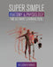 Super Simple Anatomy and Physiology: The Ultimate Learning Tool by Nelson H. Kraus