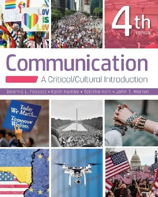 Communication: A Critical/Cultural Introduction by Deanna L. Fassett, Keith Nainby, John T. Warren