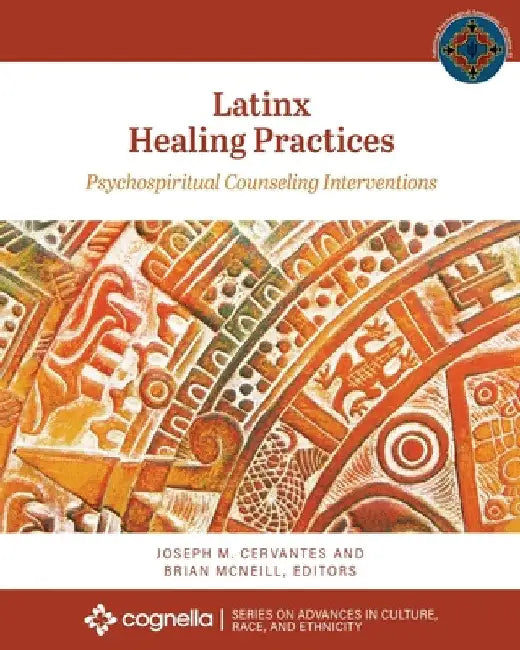 Latinx Healing Practices: Psychospiritual Counseling Interventions by Joseph M. Cervantes