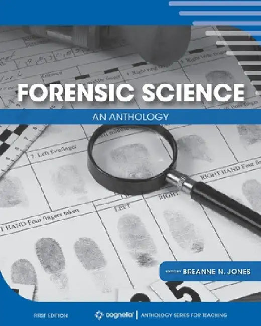 Forensic Science: An Anthology by Breanne Jones