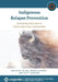 Indigenous Relapse Prevention: Sustaining Recovery in Native American Communities by Arthur W. Blume