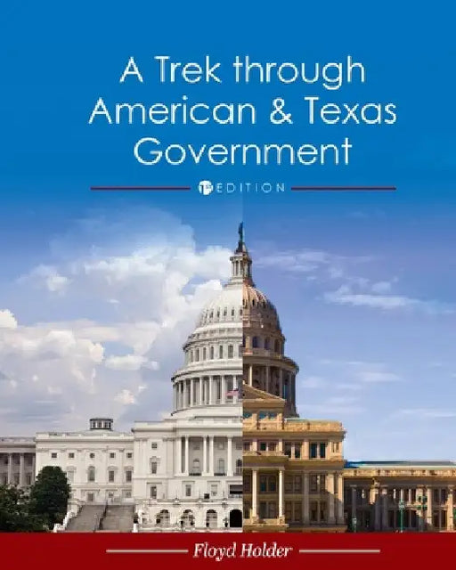 A Trek through American and Texas Government by Floyd Holder