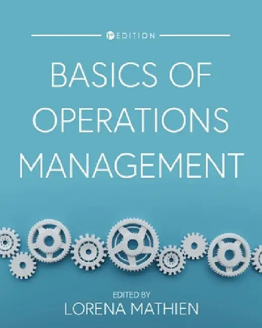 Basics of Operations Management by Lorena D. Mathien