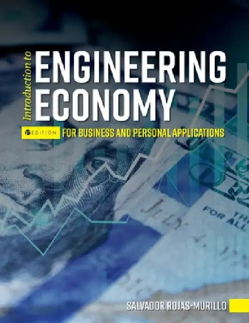 Introduction to Engineering Economy for Business and Personal Applications by Salvador Rojas-Murillo