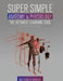 Super Simple Anatomy and Physiology: The Ultimate Learning Tool by Nelson H. Kraus