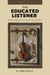 Educated Listener: A New Approach to Music Appreciation by Jaren Hinckley