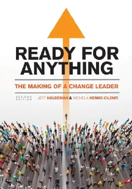 Ready for Anything: The Making of a Change Leader by Jeffrey Haldeman