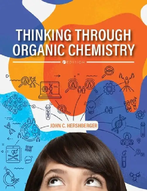 Thinking Through Organic Chemistry by John C. Hershberger