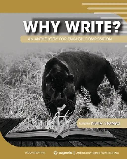 Why Write? An Anthology for English Composition by Kisha Thomas