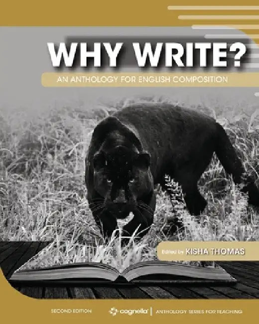 Why Write? An Anthology for English Composition by Kisha Thomas