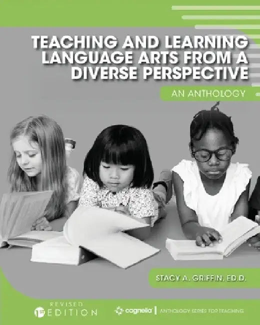 Teaching and Learning Language Arts from a Diverse Perspective: An Anthology by Stacy Griffin