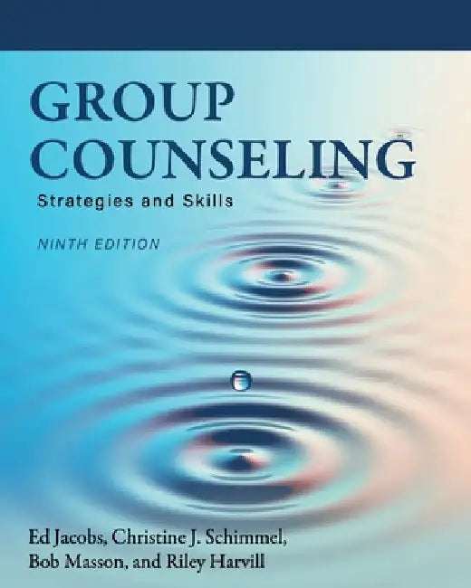 Group Counseling: Strategies and Skills by Ed Jacobs
