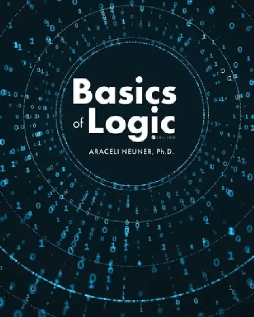 Basics of Logic by Araceli Neuner