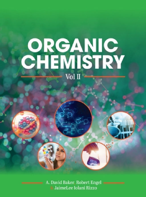 Organic Chemistry, Vol II by Jaimelee Iolani Rizzo, David Baker, Robert Engel