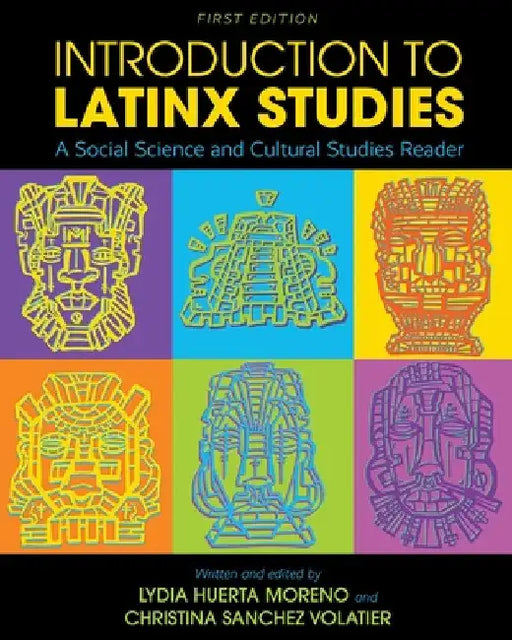 Introduction to Latinx Studies: A Social Science and Cultural Studies Reader by Lydia Huerta Moreno