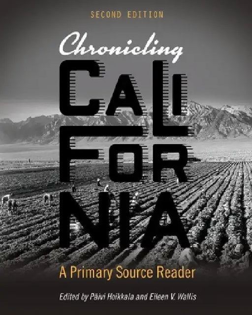 Chronicling California: A Primary Source Reader by Päivi Hoikkala