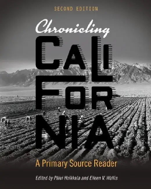 Chronicling California: A Primary Source Reader by Päivi Hoikkala