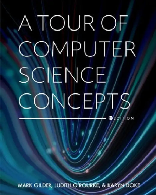 A Tour of Computer Science Concepts by Mark Gilder