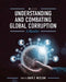 Understanding and Combating Global Corruption: A Reader by David E. McClean