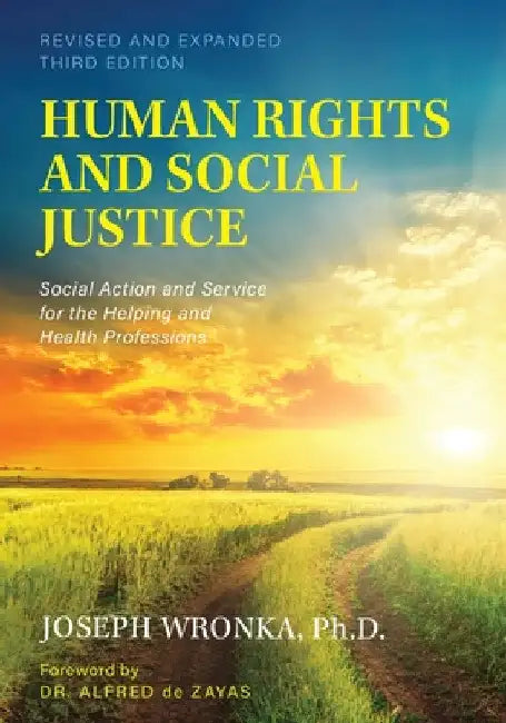 Human Rights and Social Justice: Social Action and Service for the Helping and Health Professions by Joseph Wronka