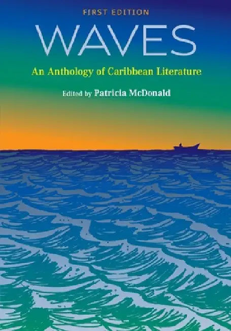 Waves: An Anthology of Caribbean Literature by Patricia B. McDonald