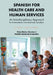 Spanish for Health Care and Human Services: An Interdisciplinary Approach for Intermediate and Advanced Speakers by Alicia Muñoz Sánchez