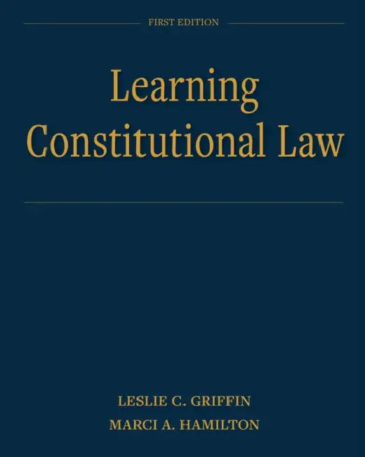 Learning Constitutional Law by Leslie C. Griffin, Marci a. Hamilton