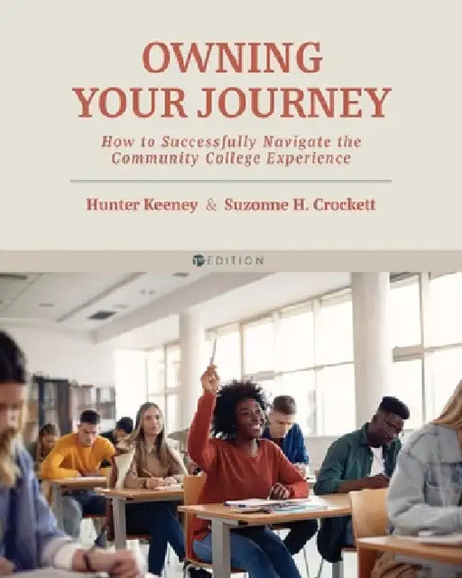 Owning Your Journey: How to Successfully Navigate the Community College Experience by Hunter Keeney