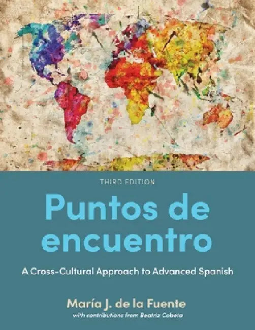 Puntos de encuentro: A Cross-Cultural Approach to Advanced Spanish by Maria J. De La Fuente