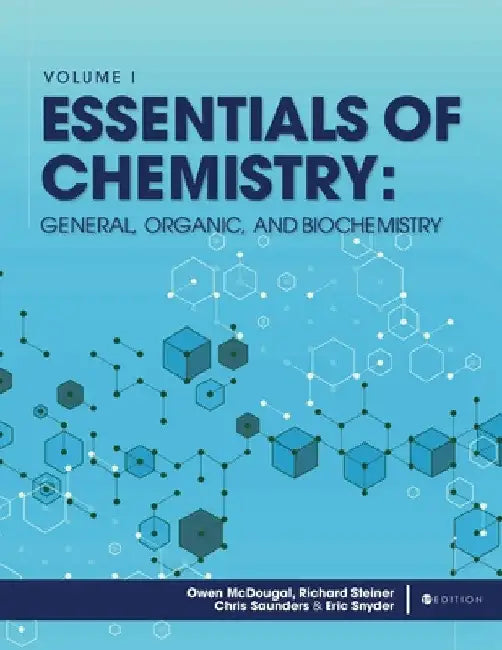 Essentials of Chemistry: General, Organic, and Biochemistry, Volume I by Owen McDougal