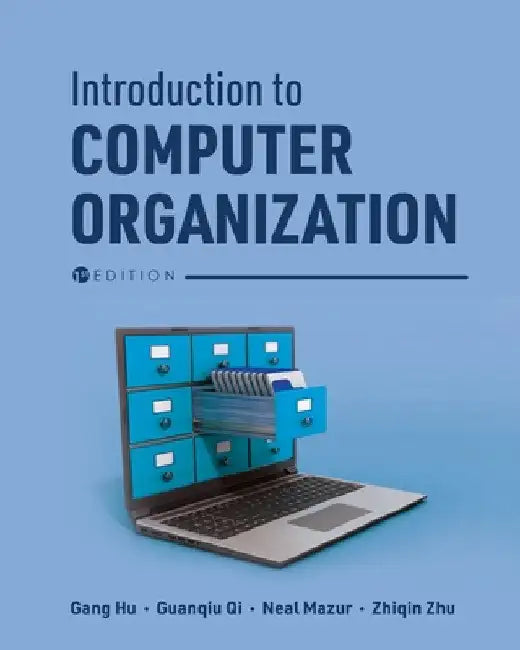 Introduction to Computer Organization by Gang Hu